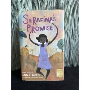 Serafina's Promise by Ann E. Burg (2013, Hardcover) Young Adult Scholastic